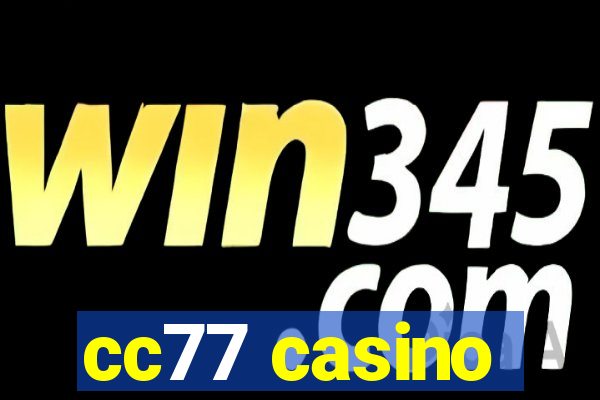 cc77 casino