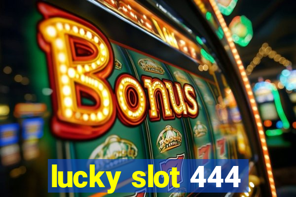 lucky slot 444