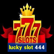 lucky slot 444