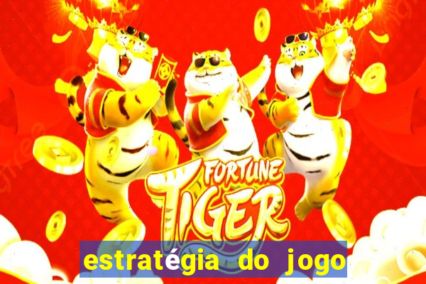 estratégia do jogo fortune tiger