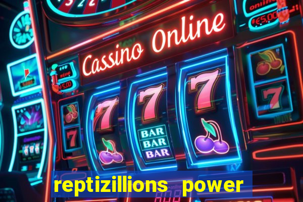 reptizillions power reels slot online