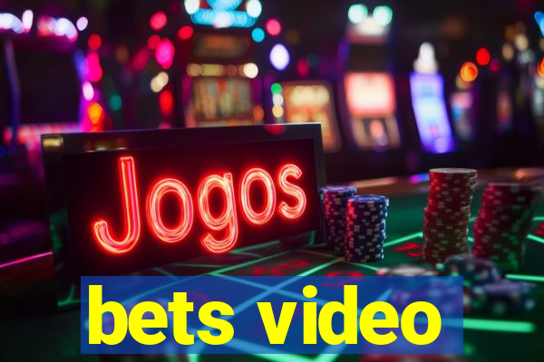 bets video