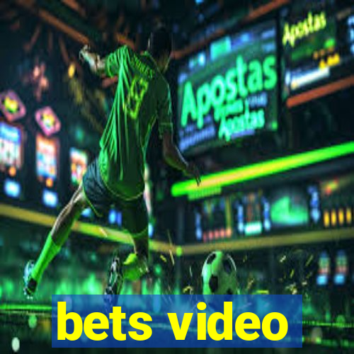 bets video