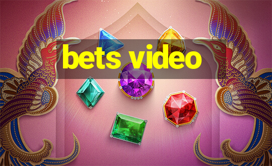 bets video