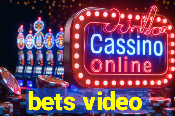 bets video