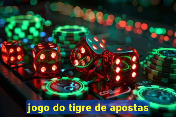 jogo do tigre de apostas