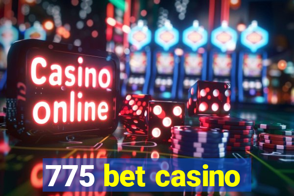 775 bet casino