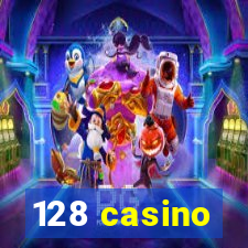 128 casino