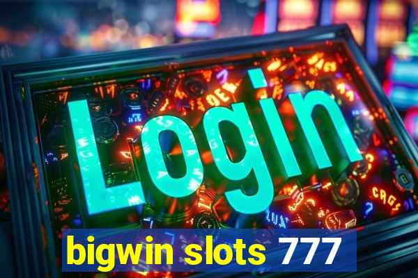 bigwin slots 777