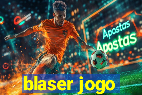 blaser jogo