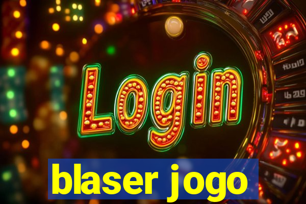 blaser jogo