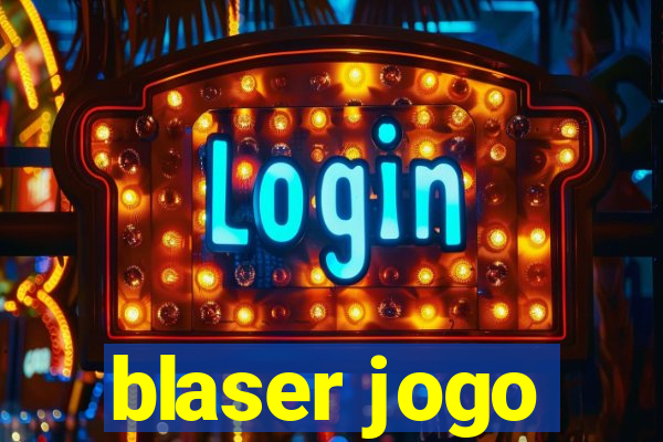 blaser jogo