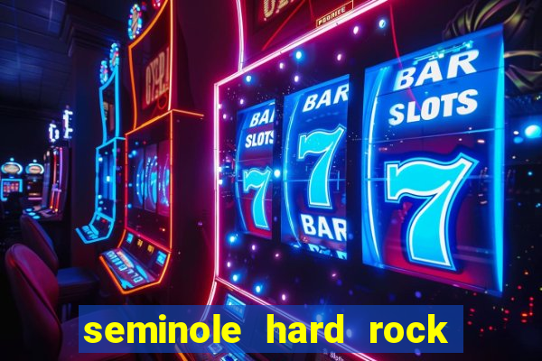 seminole hard rock hotel e casino