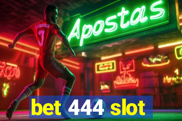 bet 444 slot