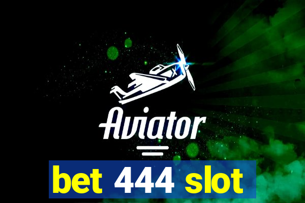 bet 444 slot