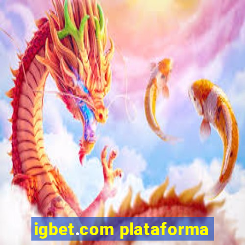 igbet.com plataforma