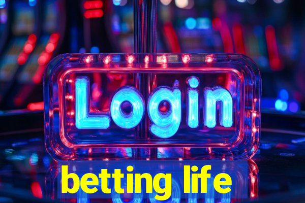 betting life