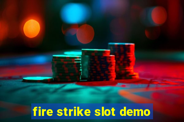 fire strike slot demo