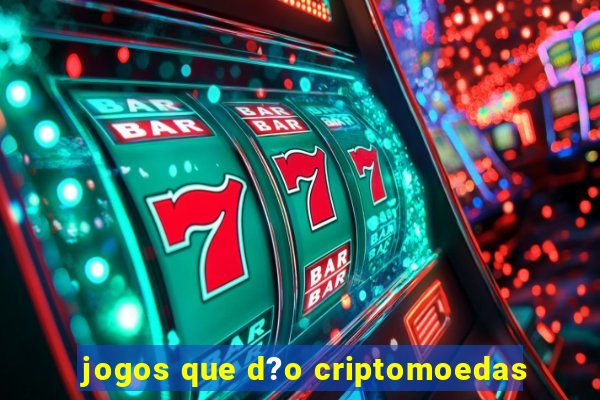 jogos que d?o criptomoedas