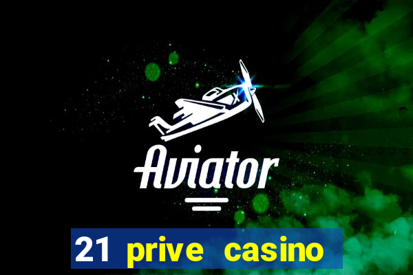 21 prive casino bonus codes