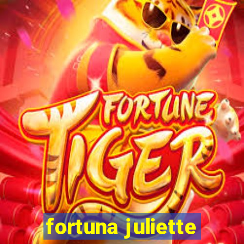 fortuna juliette