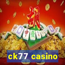 ck77 casino