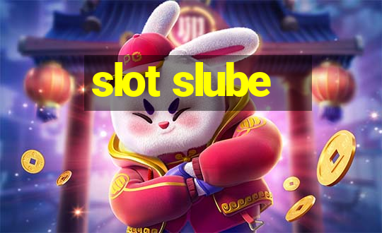 slot slube