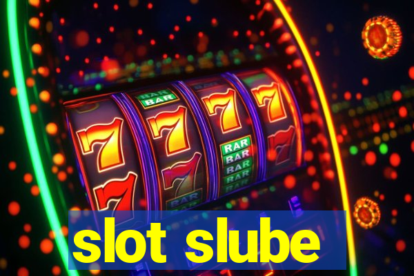 slot slube