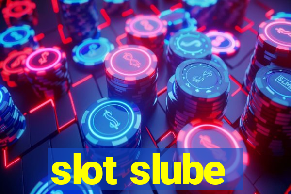 slot slube