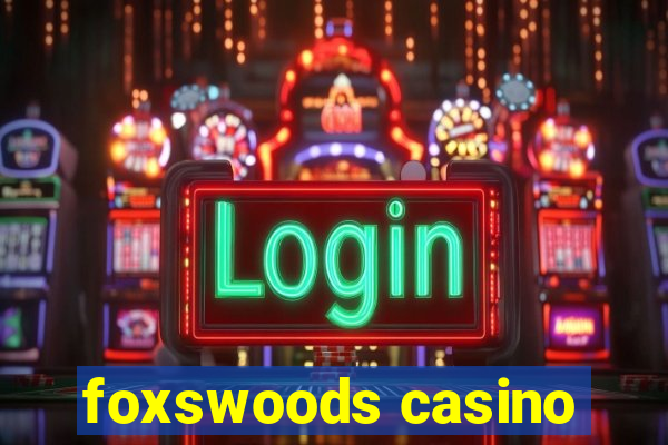 foxswoods casino