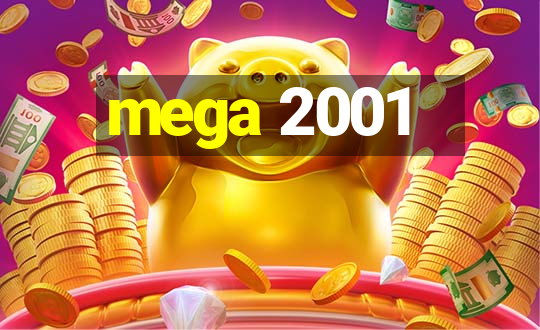 mega 2001