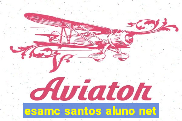 esamc santos aluno net