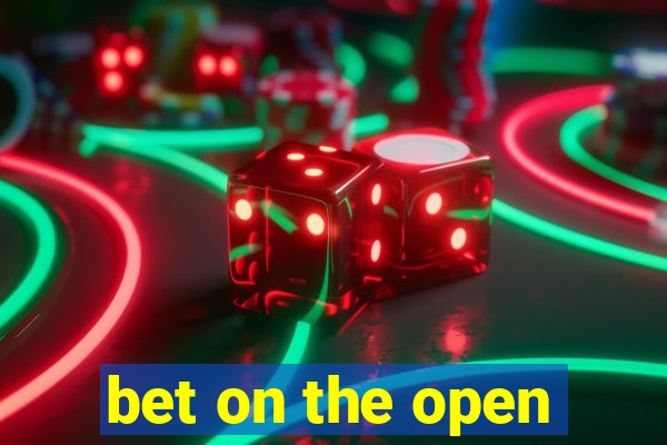 bet on the open