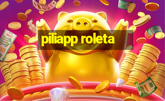 piliapp roleta