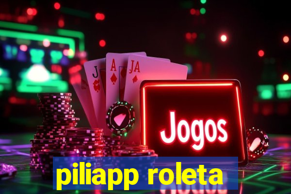 piliapp roleta