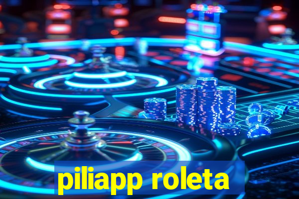 piliapp roleta