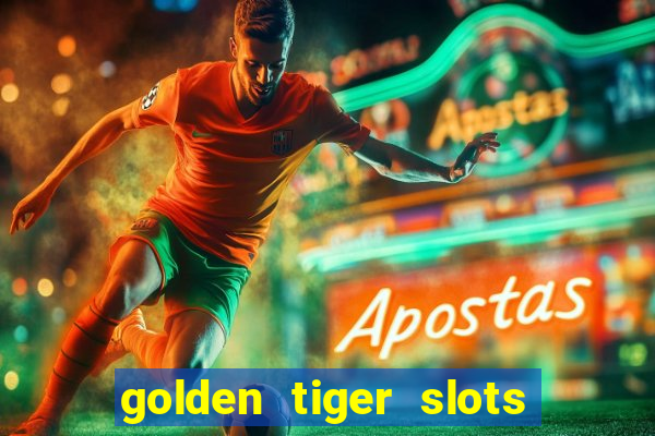 golden tiger slots slot game