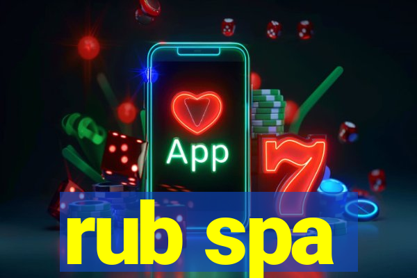 rub spa