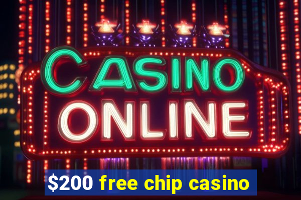 $200 free chip casino