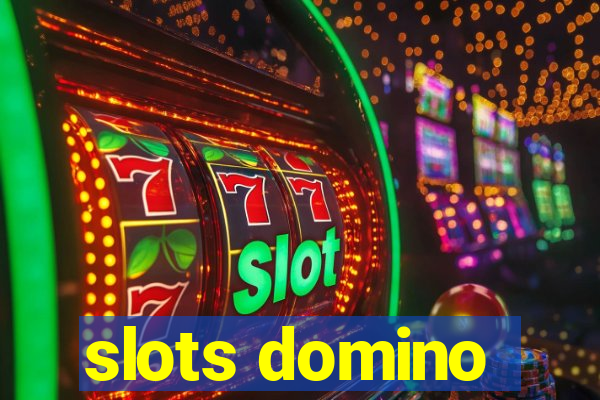 slots domino