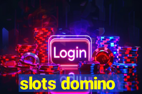 slots domino