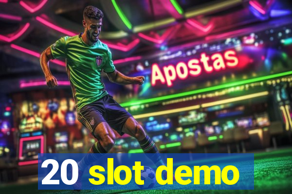 20 slot demo