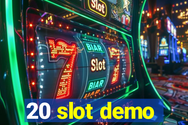 20 slot demo