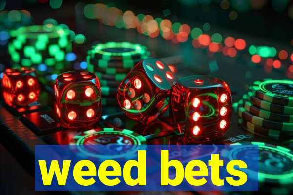 weed bets