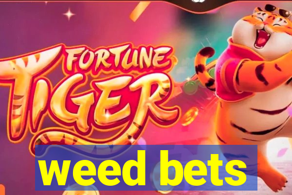 weed bets