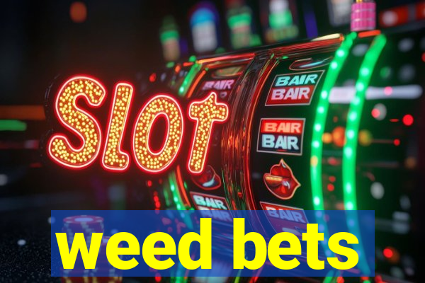 weed bets