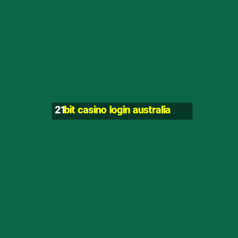 21bit casino login australia