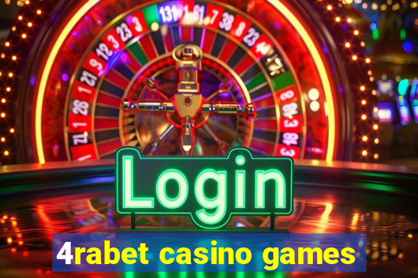 4rabet casino games