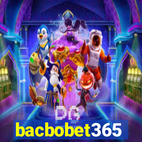 bacbobet365