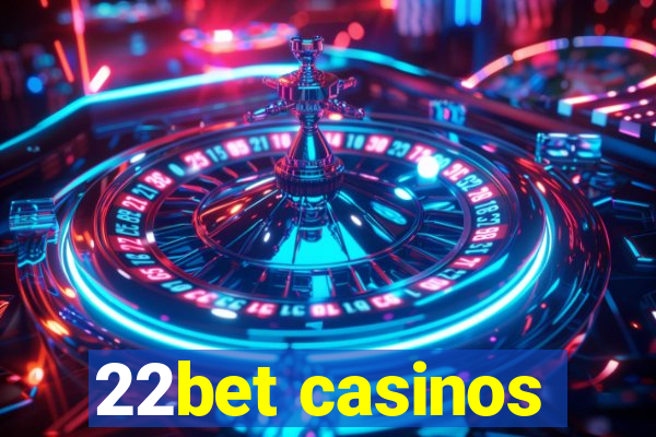 22bet casinos